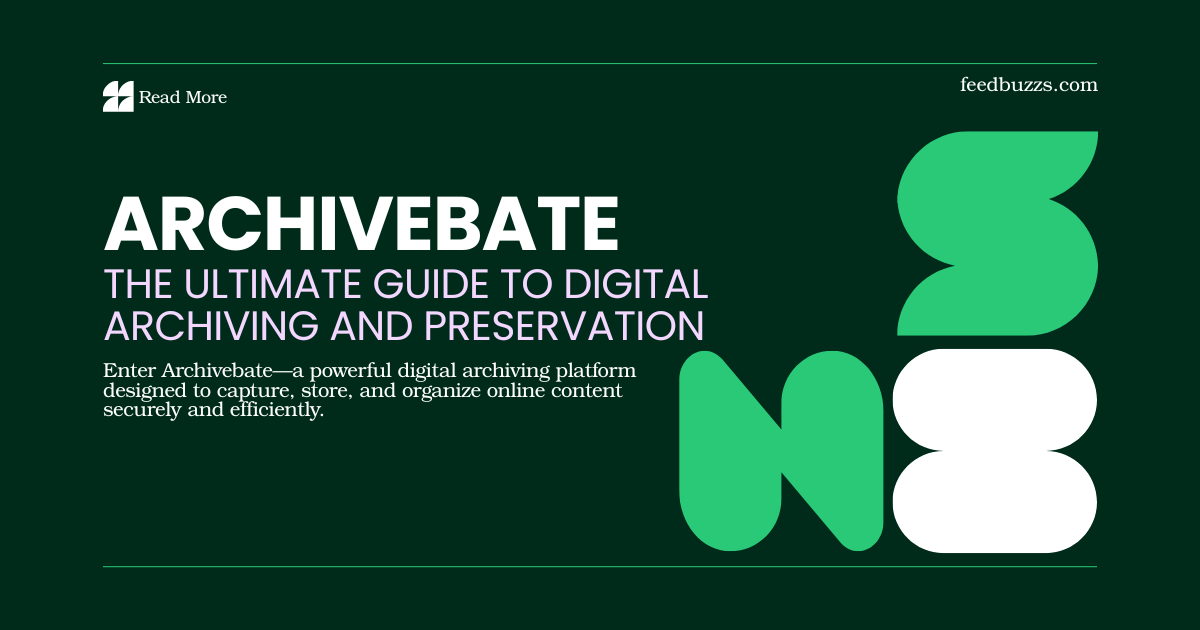 Archivebate: The Ultimate Guide to Digital Archiving and Preservation