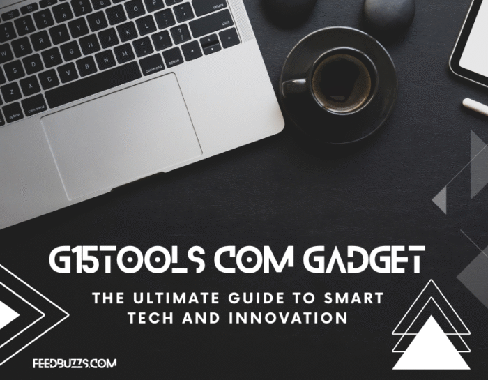 G15Tools Com Gadget: The Ultimate Guide to Smart Tech and Innovation