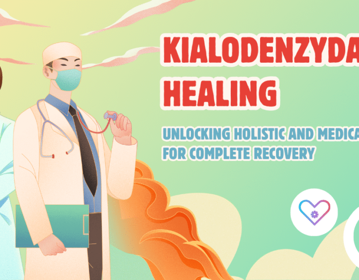 Kialodenzydaisis Healing: Unlocking Holistic and Medical Pathways for Complete Recovery