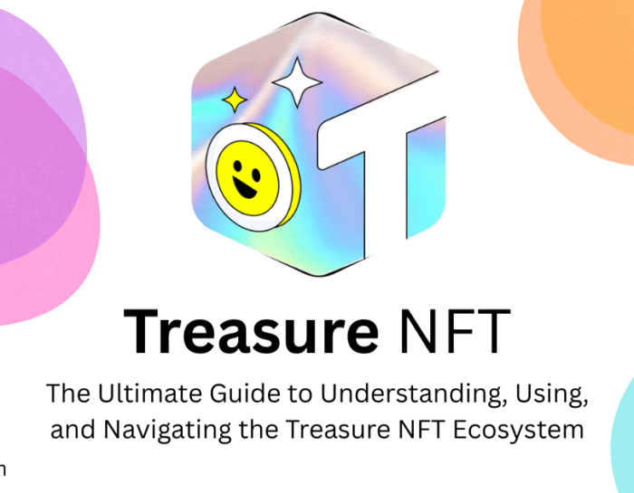 Treasure NFT: The Ultimate Guide to Understanding, Using, and Navigating the Treasure NFT Ecosystem