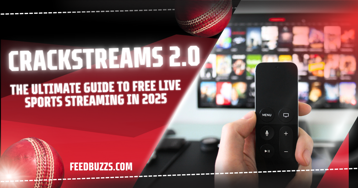 Crackstreams 2.0: The Ultimate Guide to Free Live Sports Streaming in 2025