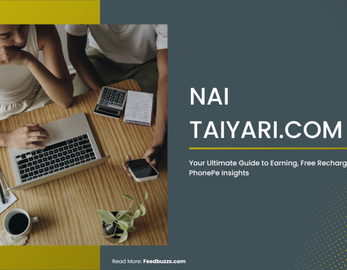 Nai Taiyari.com: Your Ultimate Guide to Earning, Free Recharge, and PhonePe Insights